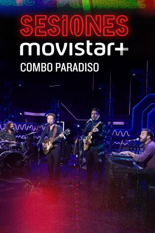 Sesiones Movistar+. T3.  Episodio 16: Combo Paradiso