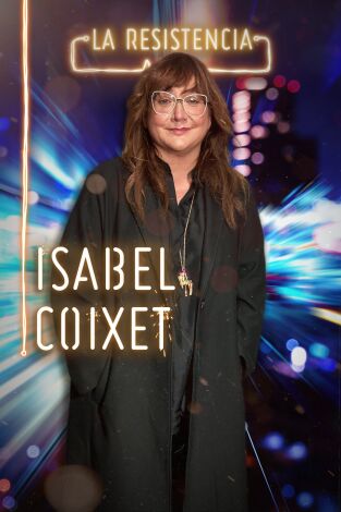 La Resistencia. T(T4). La Resistencia (T4): Isabel Coixet