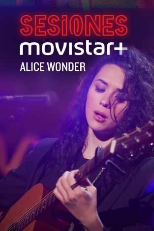 Sesiones Movistar+. T(T3). Sesiones Movistar+ (T3): Alice Wonder