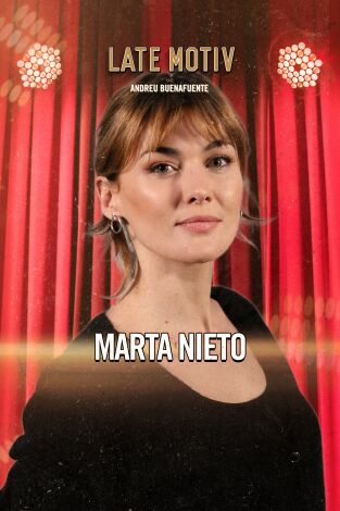 Late Motiv. T(T6). Late Motiv (T6): Marta Nieto