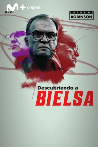 Informe Robinson. T(5). Informe Robinson (5): Descubriendo a Bielsa