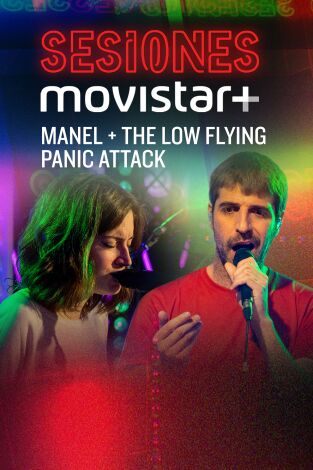 Sesiones Movistar+. T3.  Episodio 22: Manel+The Low Flying Panic Attack