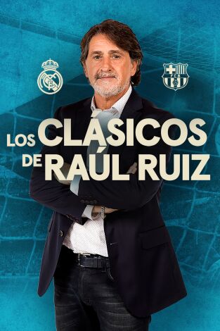 Especial Clásico 2018. T(17/18). Especial Clásico... (17/18): Los Clásicos de Raúl Ruiz