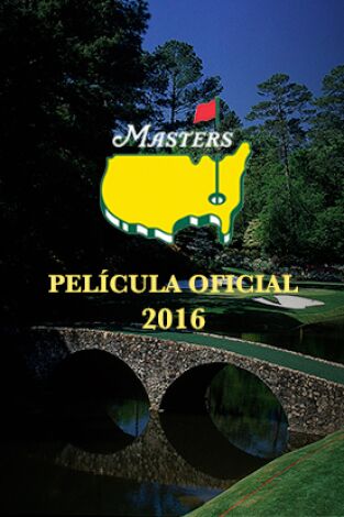 Masters de Augusta. T(2016). Película oficial Masters de Augusta 2016 (2016)