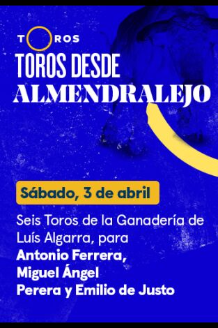 Toros en Alamendralejo. T(T2021). Toros en... (T2021): Luís Algarra, para Antonio Ferrera, Miguel Ángel Perera y Emilio de Justo (03/04/2021)