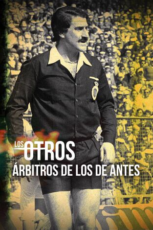 Los Otros. T(5). Los Otros (5): Árbitros de los de antes