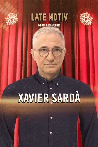 Late Motiv. T(T6). Late Motiv (T6): Xavier Sardà