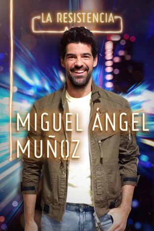La Resistencia. T(T4). La Resistencia (T4): Miguel Ángel Muñoz