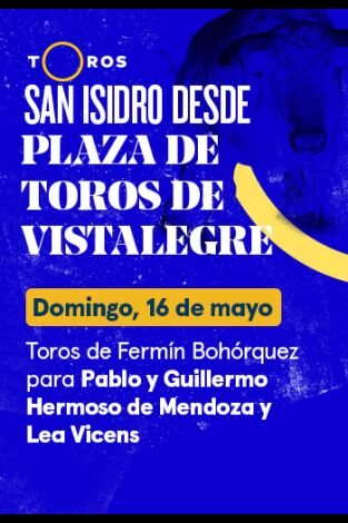Feria de San Isidro, Vistalegre. T(T2021). Feria de San... (T2021): Toros de Fermín Bohórquez para Pablo y Guillermo Hermoso de Mendoza y Lea Vicens (16/05/2021)