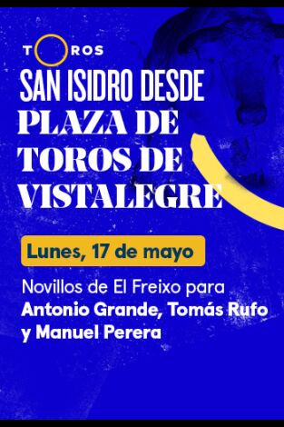 Feria de San Isidro, Vistalegre. T(T2021). Feria de San... (T2021): Novillos de El Freixo para Antonio Grande, Tomás Rufo y Manuel Perera (17/05/2021)