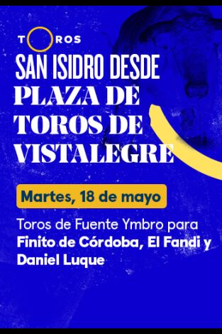 Feria de San Isidro, Vistalegre. T(T2021). Feria de San... (T2021): Toros de Fuente Ymbro para Finito de Córdoba, El Fandi y Daniel Luque (18/05/2021)