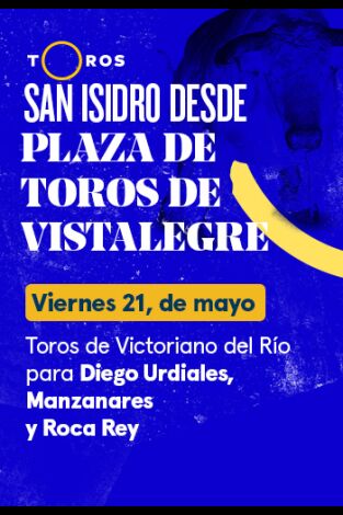 Feria de San Isidro, Vistalegre. T(T2021). Feria de San... (T2021): Toros de Victoriano del Río para Diego Urdiales, Manzanares y Roca Rey (21/05/2021)