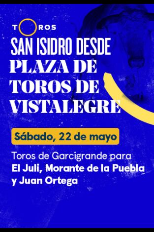 Feria de San Isidro, Vistalegre. T(T2021). Feria de San... (T2021): Toros de Garcigrande para El Juli, Morante de la Puebla y Juan Ortega (22/05/2021)