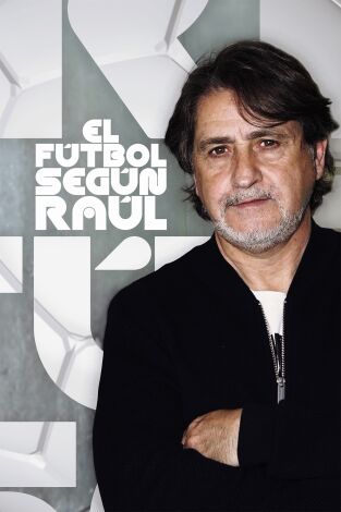 El fútbol según Raúl. T(2). El fútbol según Raúl (2)