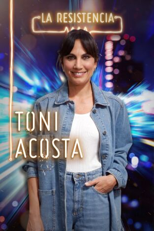 La Resistencia. T(T4). La Resistencia (T4): Toni Acosta