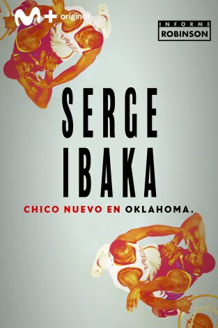 Informe Robinson. T(4). Informe Robinson (4): Serge Ibaka. Chico nuevo en Oklahoma
