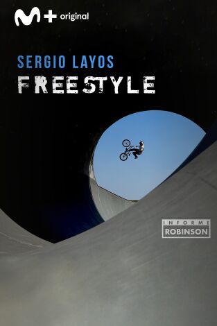 Informe Robinson. T(3). Informe Robinson (3): Sergio Layos Freestyle
