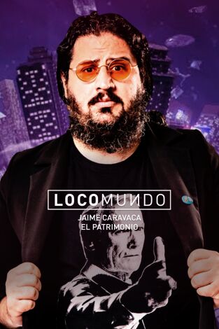 LocoMundo. T(T6). LocoMundo (T6): El patrimonio