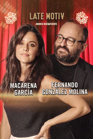 Late Motiv. T(T6). Late Motiv (T6): Macarena García y Fernando González Molina