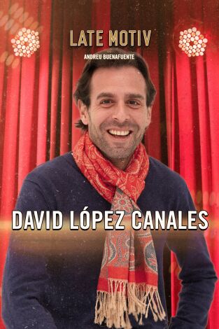 Late Motiv. T(T6). Late Motiv (T6): David López Canales