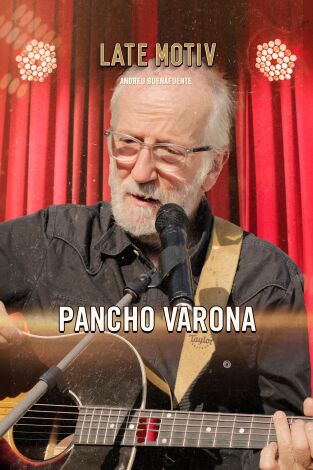 Late Motiv. T(T6). Late Motiv (T6): Pancho Varona