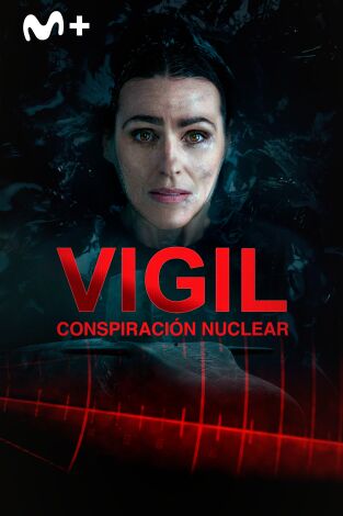 Vigil: conspiración nuclear. T(T1). Vigil: conspiración nuclear (T1)