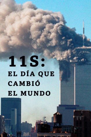 11S: El día que cambió el mundo