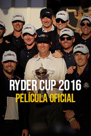 Ryder Cup. T(2016). Película Oficial Ryder Cup 2016 (2016)