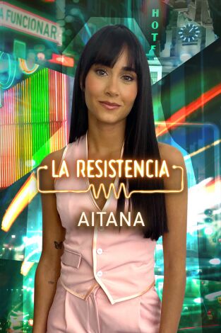 La Resistencia. T(T5). La Resistencia (T5): Aitana