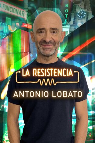 La Resistencia. T(T5). La Resistencia (T5): Antonio Lobato
