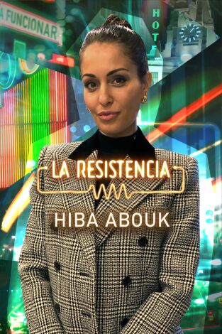 La Resistencia. T(T5). La Resistencia (T5): Hiba Abouk