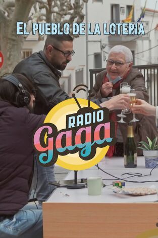 Radio Gaga. T(T6). Radio Gaga (T6): El pueblo de la lotería