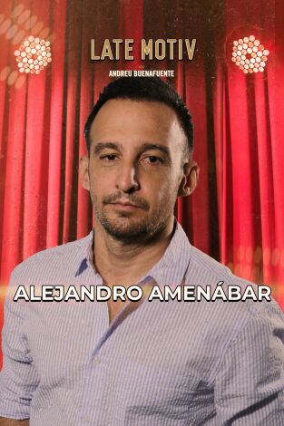 Late Motiv. T(T7). Late Motiv (T7): Alejandro Amenábar