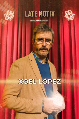Late Motiv. T(T7). Late Motiv (T7): Xoel López