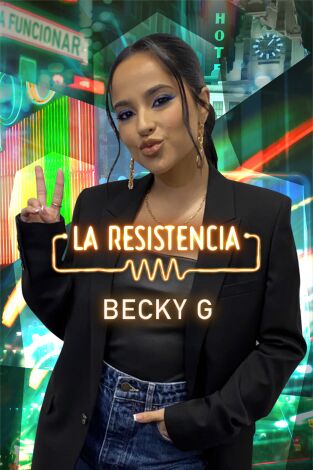 La Resistencia. T(T5). La Resistencia (T5): Becky G