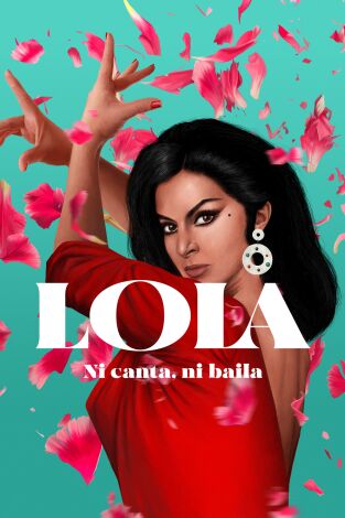 Póster de Lola: Ni canta, ni baila