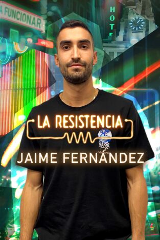 La Resistencia. T(T5). La Resistencia (T5): Jaime Fernández