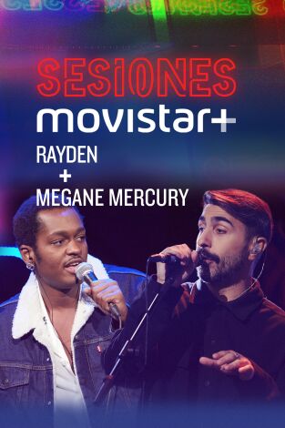 Sesiones Movistar+. T(T4). Sesiones Movistar+ (T4): Rayden+Megane Mercury