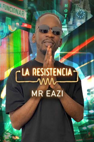 La Resistencia. T(T5). La Resistencia (T5): Mr Eazi