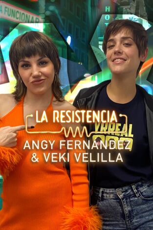 La Resistencia. T(T5). La Resistencia (T5): Angy Fernández y Veki Velilla