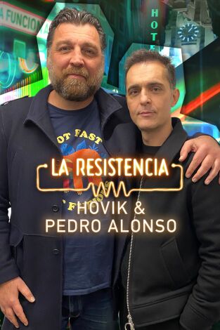 La Resistencia. T(T5). La Resistencia (T5): Hovik y Pedro Alonso