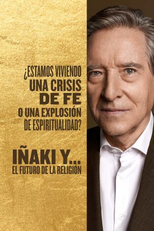 Iñaki y... el futuro de la religión. T(T1). Iñaki y... el... (T1): Ep.2