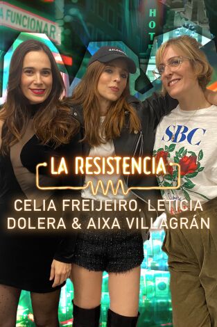 La Resistencia. T(T5). La Resistencia (T5): Leticia Dolera, Celia Freijeiro y Aixa Villagrán
