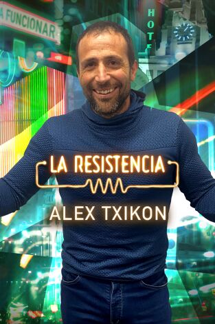 La Resistencia. T(T5). La Resistencia (T5): Álex Txikón