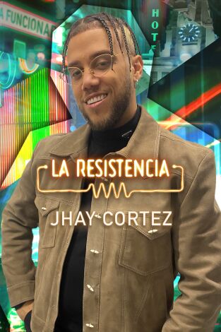 La Resistencia. T(T5). La Resistencia (T5): Jhay Cortez