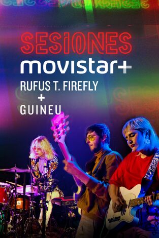 Sesiones Movistar+. T4.  Episodio 14: Rufus T. Firefly+Guineu