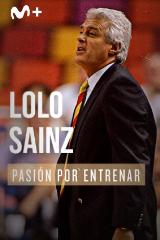 Historias de Clubbers. Lolo Sáinz, pasión por entrenar. Historias de Clubbers
