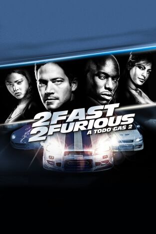 2 Fast 2 Furious (A todo gas 2)