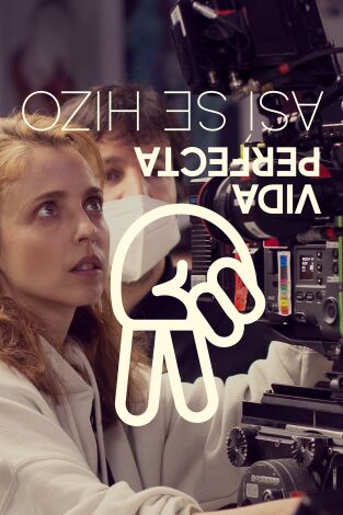Vida perfecta (extras). T(T2). Vida perfecta... (T2): Ep.1 Así se hizo la T2
