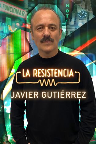 La Resistencia. T(T5). La Resistencia (T5): Javier Gutiérrez